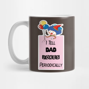 I Tell Dad Jokes Periodically, Gift For Dad Mug